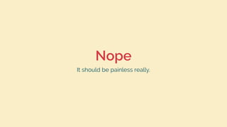 Nope
It should be painless really.
 