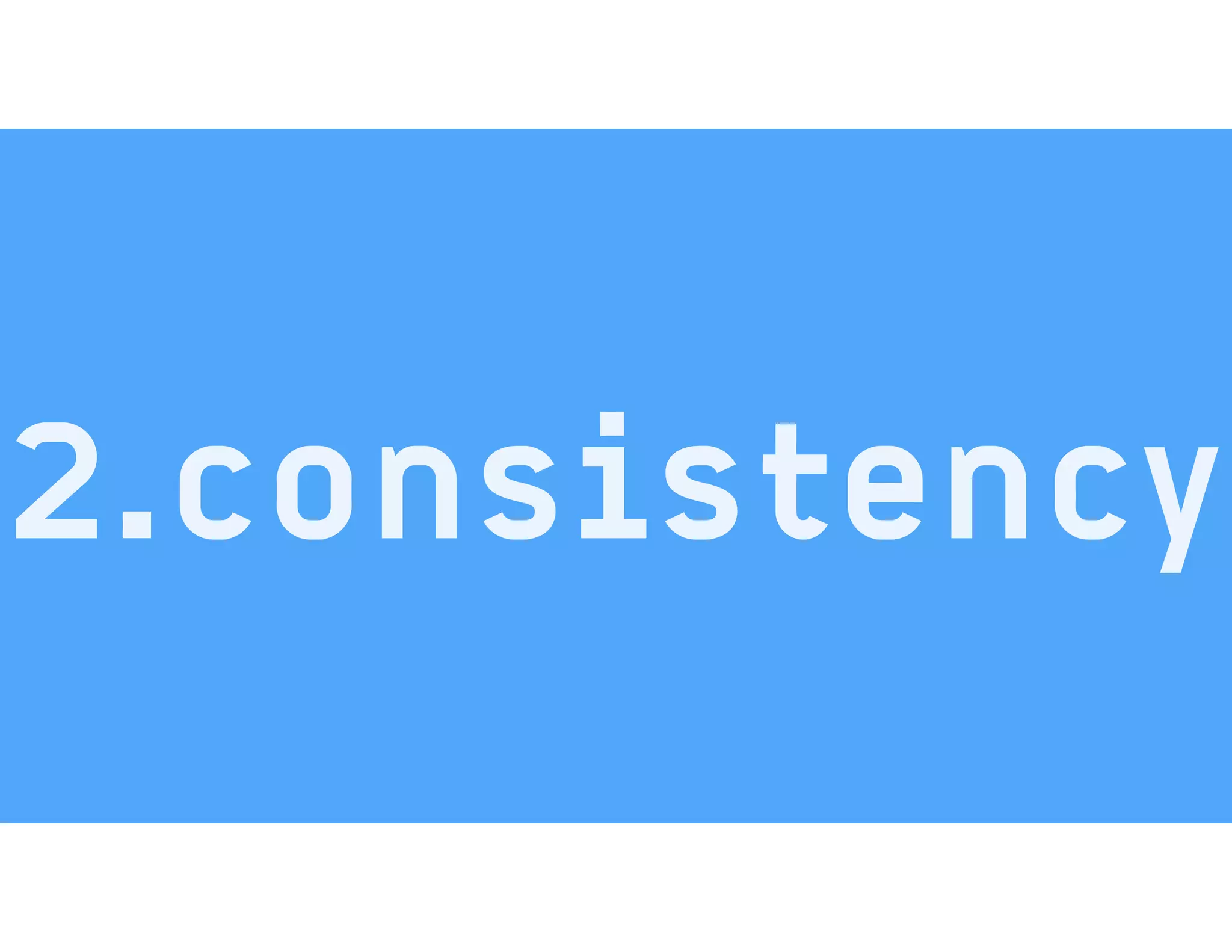 2.consistency
 