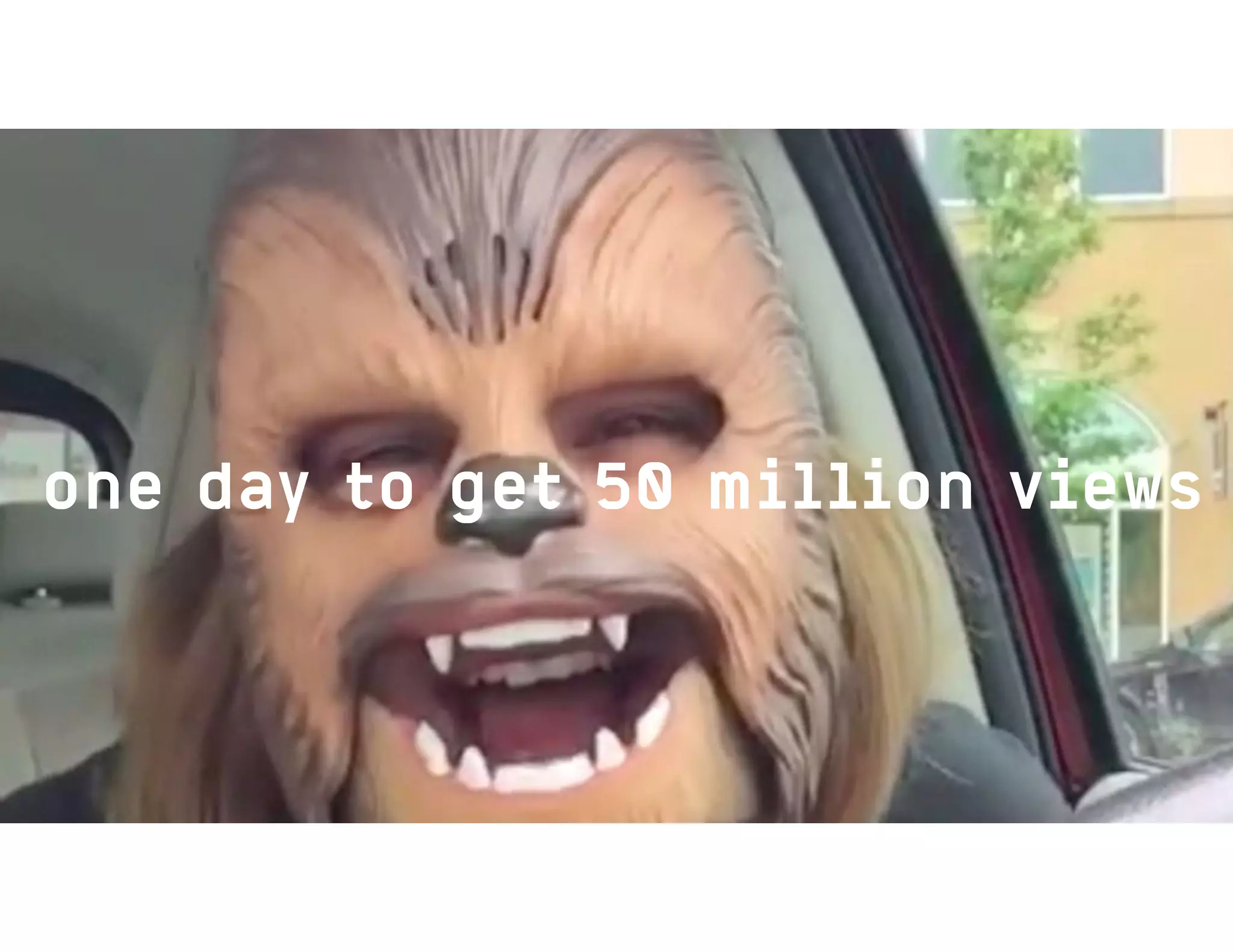one day to get 50 million views
 