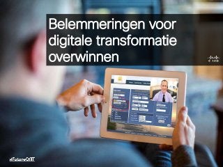 Belemmeringen voor
digitale transformatie
overwinnen
 