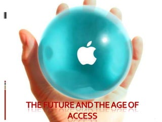 the future and the age of access 1 