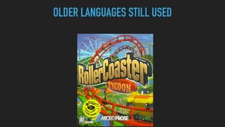 OLDER LANGUAGES STILL USED
 