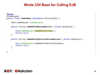 39
Wrote CDI Bean for Calling EJB
 
