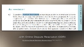 ..with Online Dispute Resolution (ODR)
UK Online Dispute Resolution Advisory Group, February 2015
 