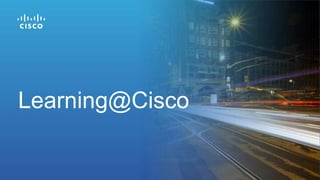 Learning@Cisco
 