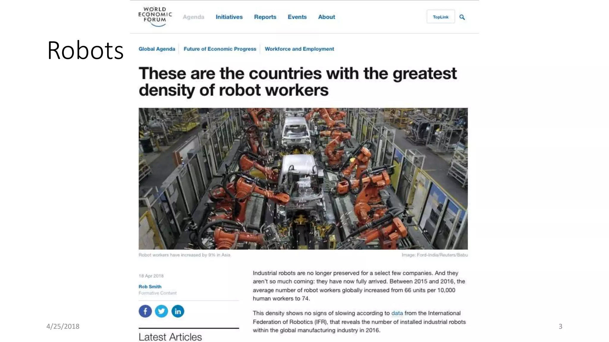 Robots by Country
• Industrial robots per
10,000 people by country
4/25/2018 IBM #OpenTechAI 3
 