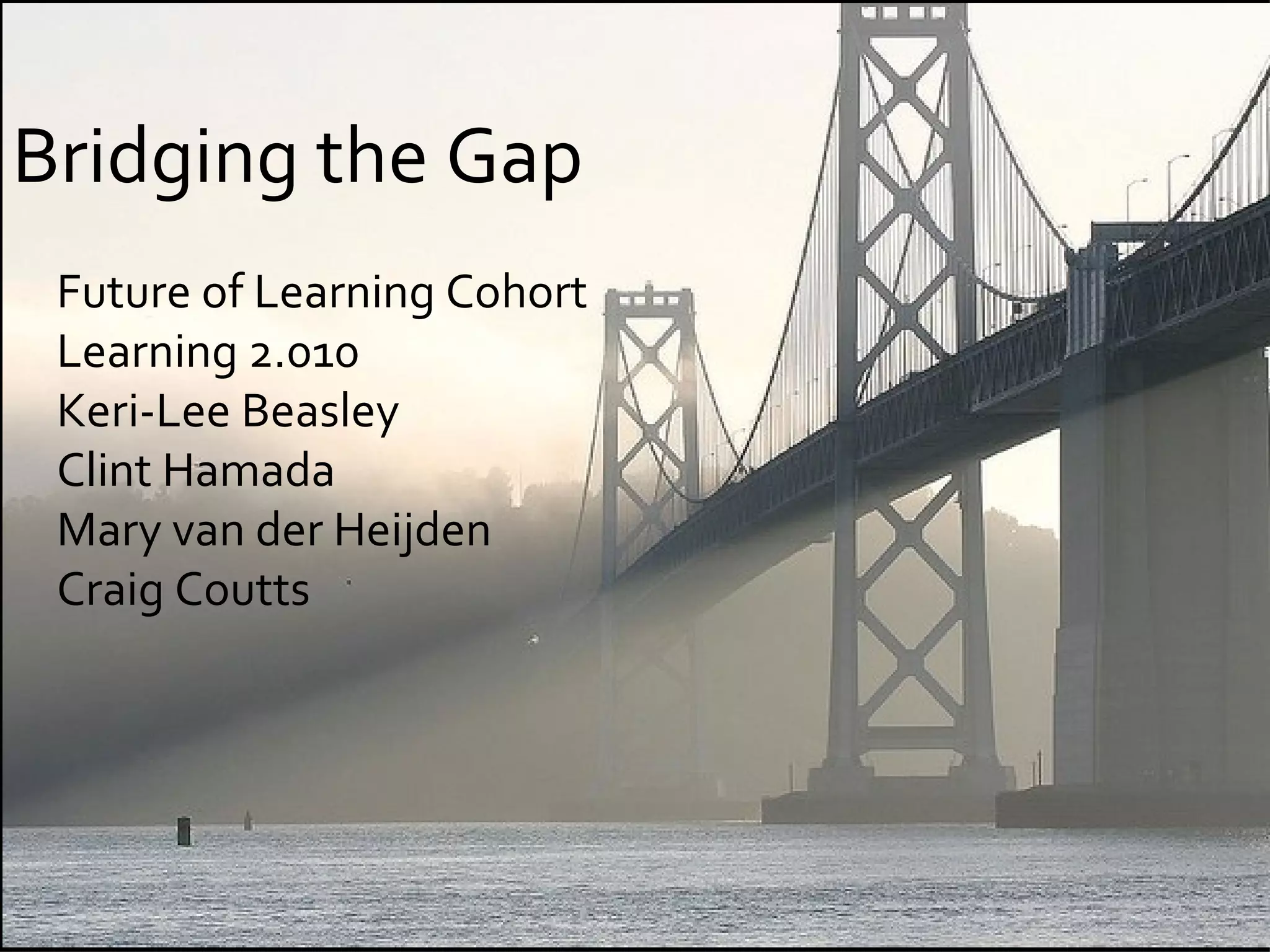 Bridging the Gap - The Future of Learning | PPT
