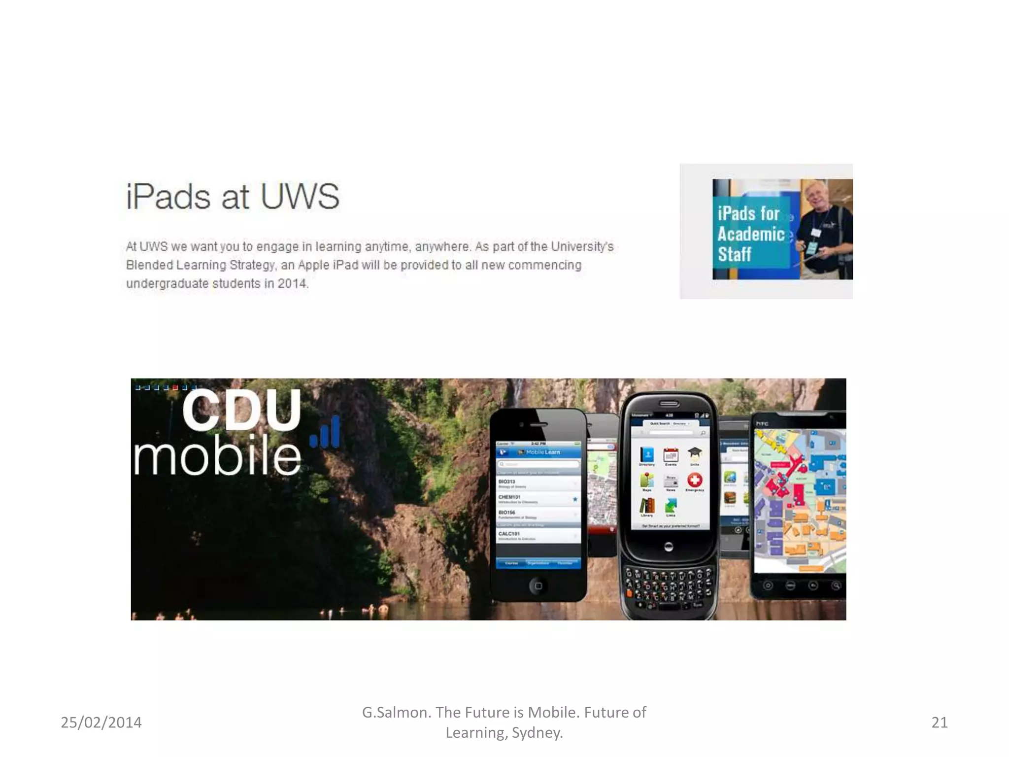 25/02/2014

G.Salmon. The Future is Mobile. Future of
Learning, Sydney.

21

 