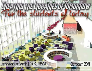 Creating School Libraries of the Future for The Students of Today