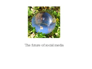 The future of social media 