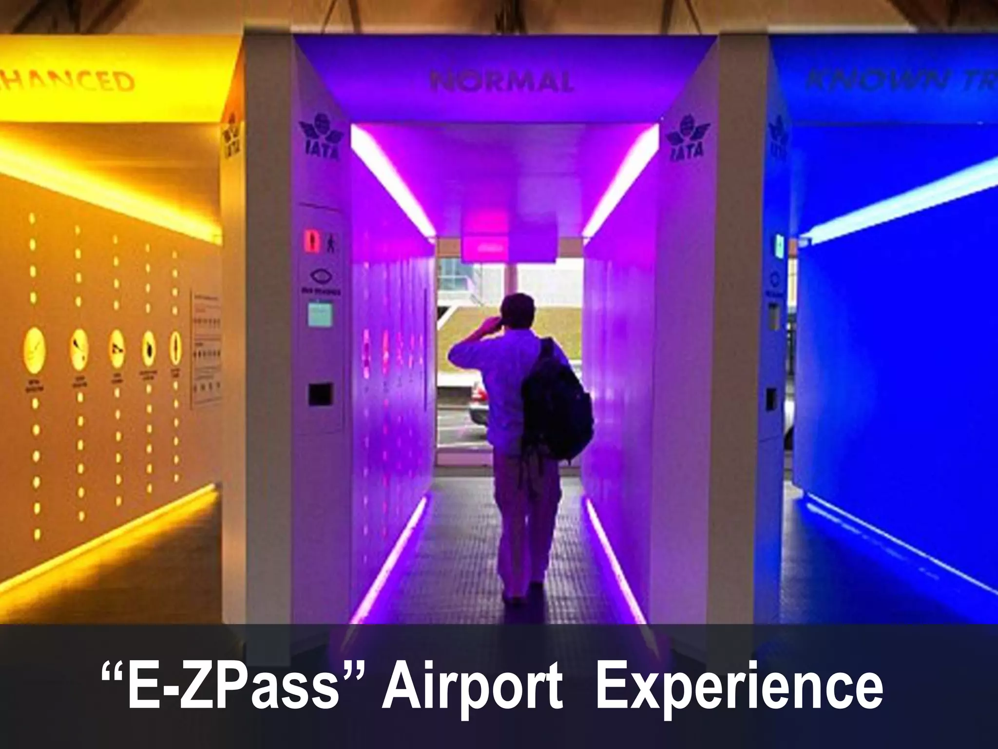 “E-ZPass” Airport Experience
 
