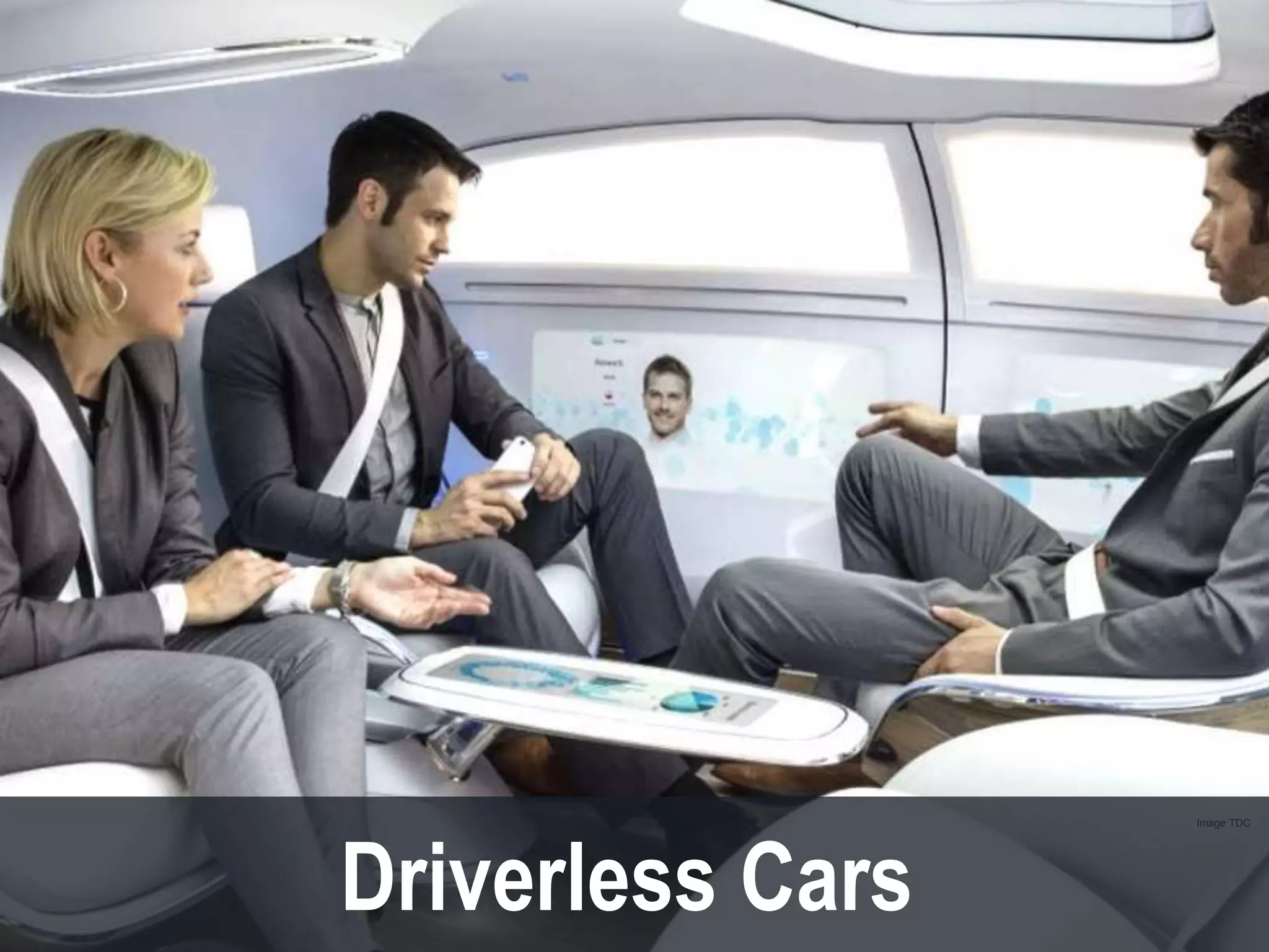 Image TDC
Driverless Cars
 