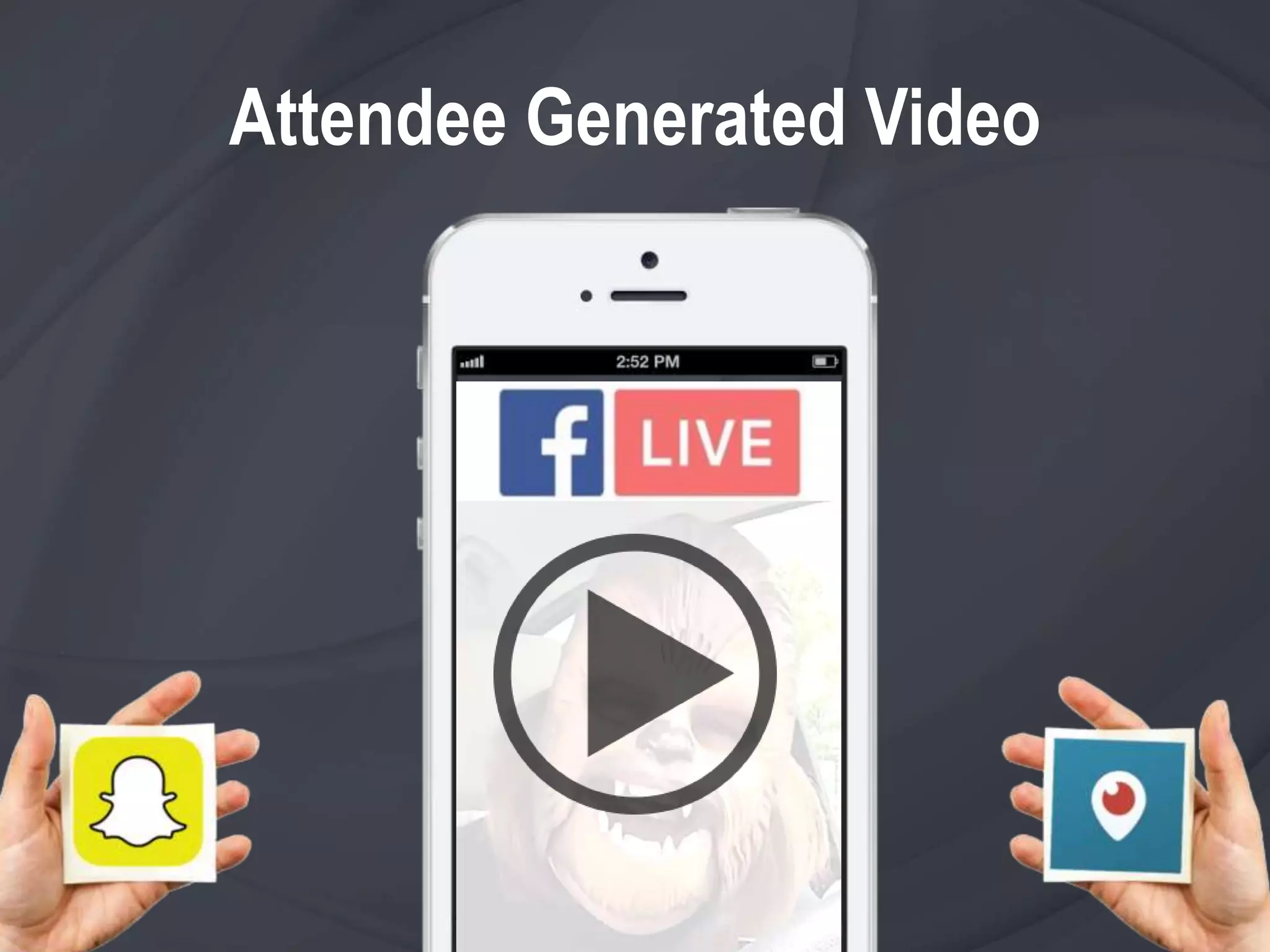 Attendee Generated Video
 