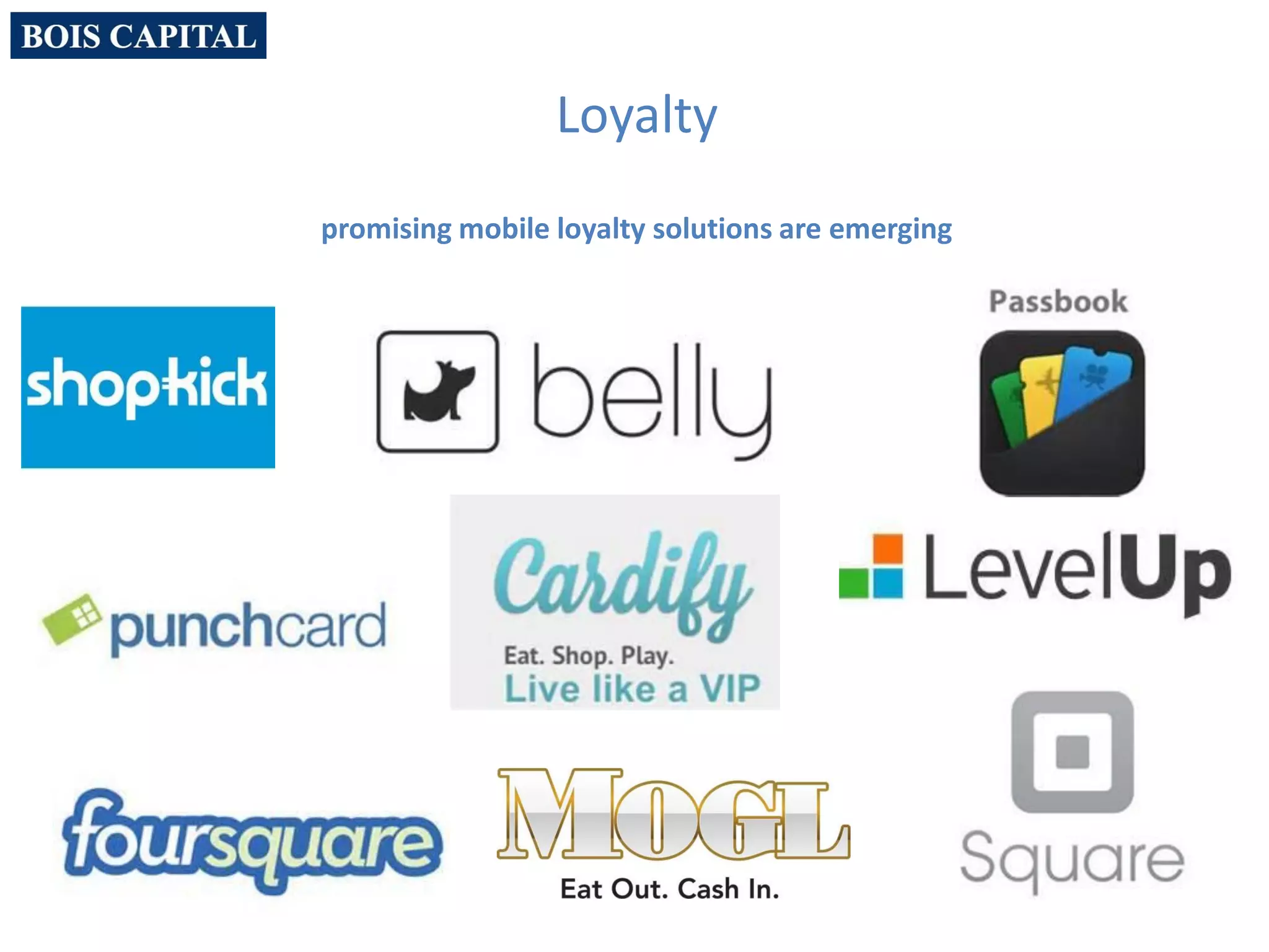 Loyalty
promising mobile loyalty solutions are emerging
 