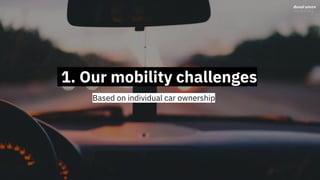 1. Our mobility challenges
Based on individual car ownership
 
