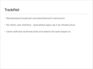 • Standardised broadcast and advertisement mechanism
• No direct user interface - specialised apps use it as infrastructur...