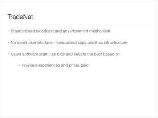 • Standardised broadcast and advertisement mechanism
• No direct user interface - specialised apps use it as infrastructur...