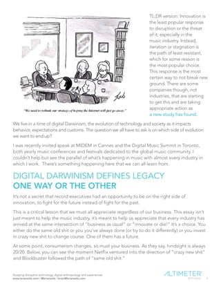 TL;DR version: Innovation is
the least popular response
to disruption or the threat
of it; especially in the
music industr...