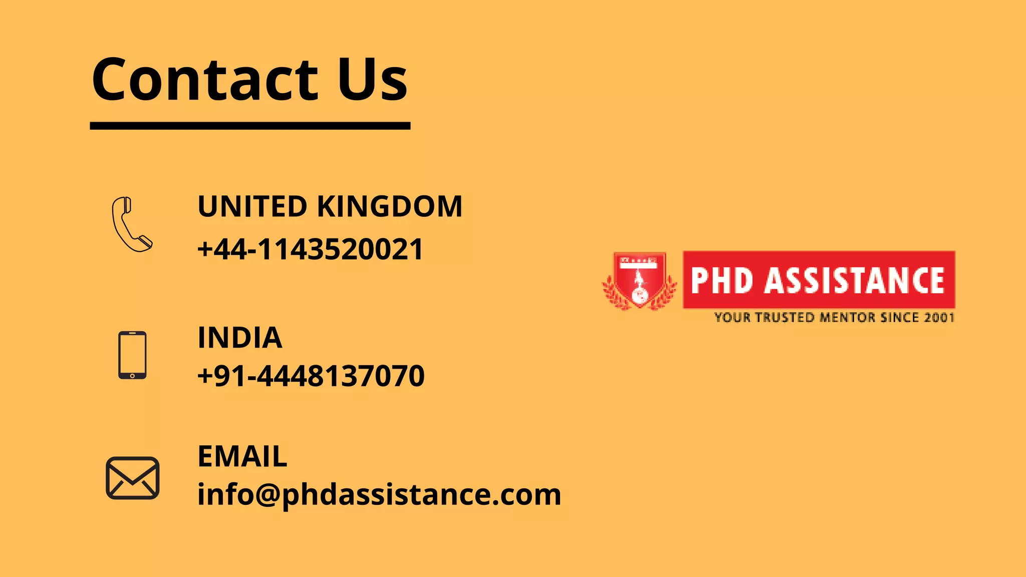Contact Us
UNITED KINGDOM
+44-1143520021
INDIA
+91-4448137070
EMAIL
info@phdassistance.com
 
