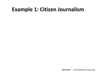 Example 1: Citizen Journalism 