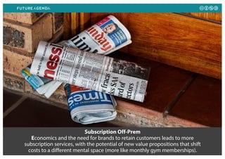 Subscription Off-Prem
Economics and the need for brands to retain customers leads to more
subscription services, with the potential of new value propositions that shift
costs to a different mental space (more like monthly gym memberships).
 