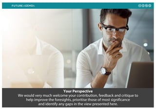Your Perspective
We would very much welcome your contribution, feedback and critique to
help improve the foresights, prioritise those of most significance
and identify any gaps in the view presented here.
 