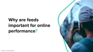 Why are feeds important?
Why are feeds
important for online
performance?
©2020 NMPi. ALL RIGHTS RESERVED.
 