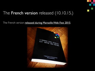 The French version released during Marseille Web Fest 2015.
The French version released (10.10.15.)
 