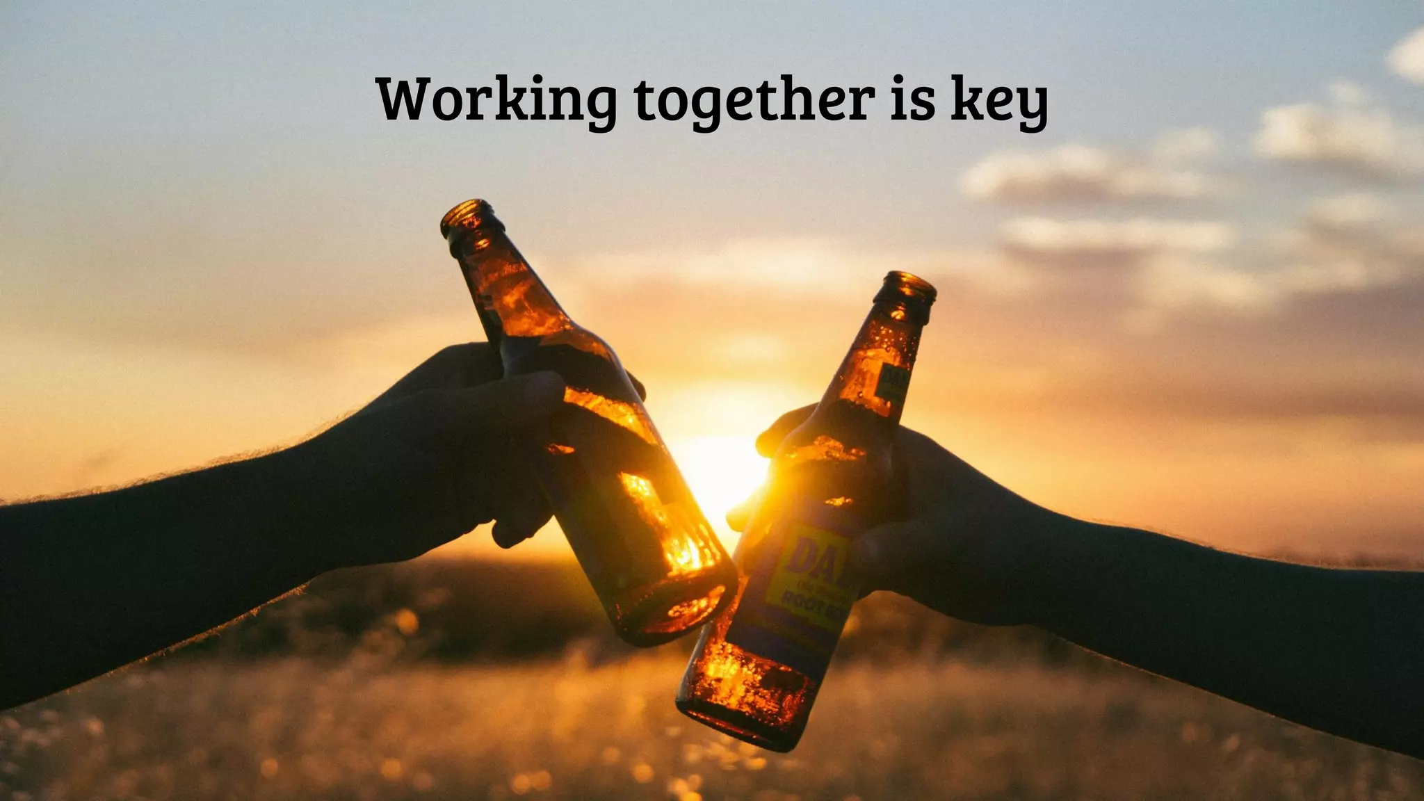 Working together is key
 