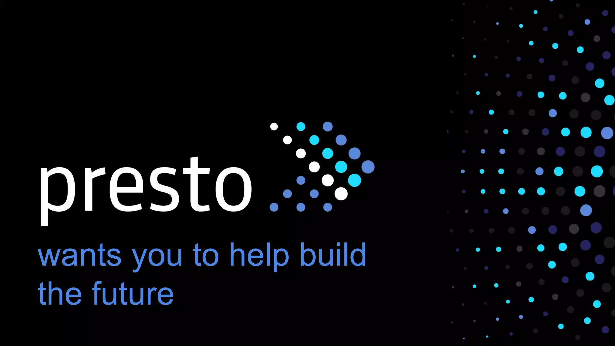 wants you to help build
the future
 