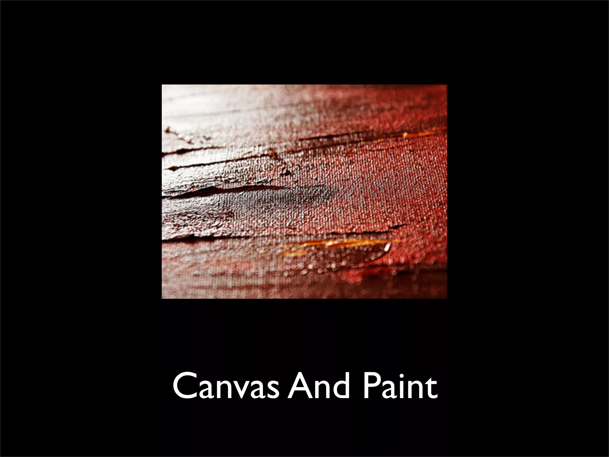 Canvas And Paint
 