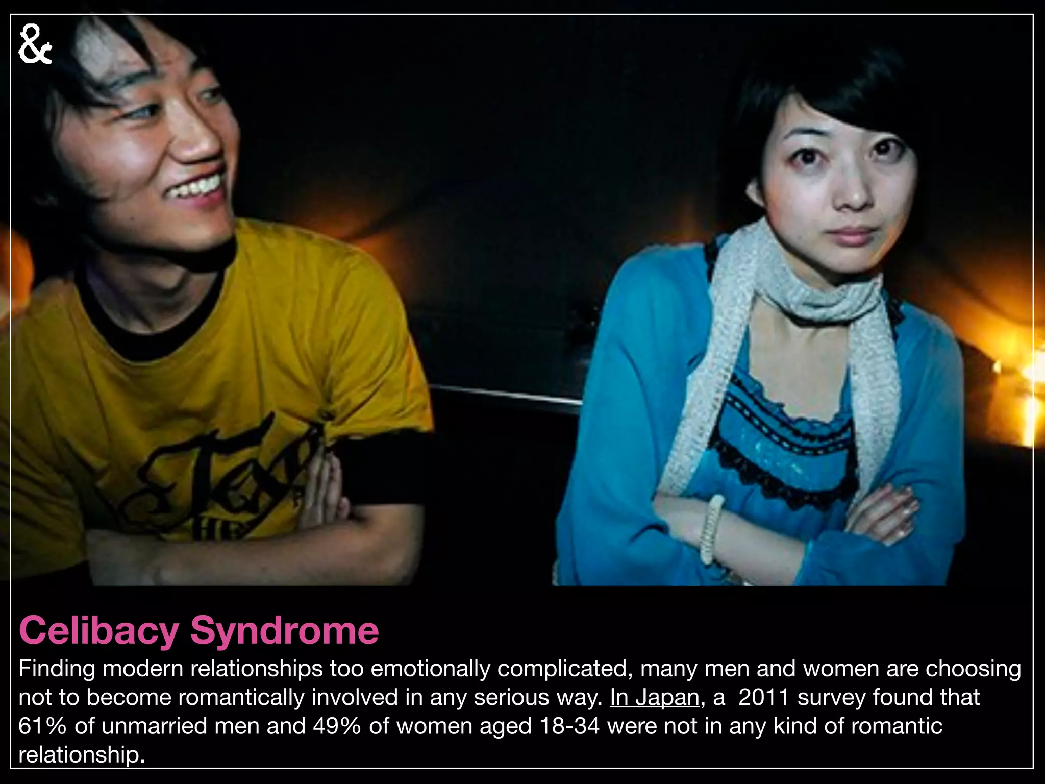 SIRI The Sex Surrogate
As Augmented Intelligence and video games become increasingly sophisticated, expect
humans to get attached to and develop real relationships with their hardware and software. The
movies Her and Ex Machina deal with love in the age of seductive operating systems. 
 