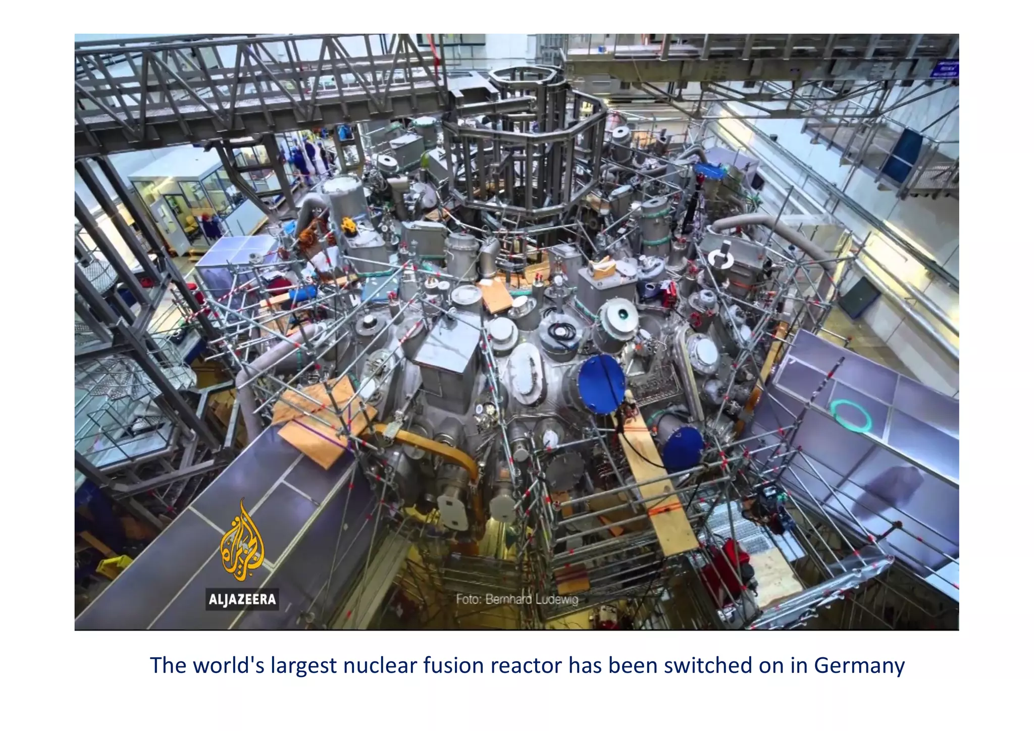 The world's largest nuclear fusion reactor has been switched on in Germany
 