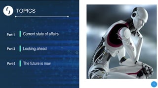 11
Copyright © 2017, Saama Technologies
1
TOPICS
Analytics Advantage
Current state of affairs
Looking ahead
The future is now
Part-1
Part-2
Part-3
 
