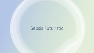 Sepsis Futuristic
 