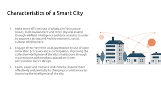 Benefits of Smart Cities
1. Environmental impact
Reducing the CO2 footprint is the main driver behind the development of
s...