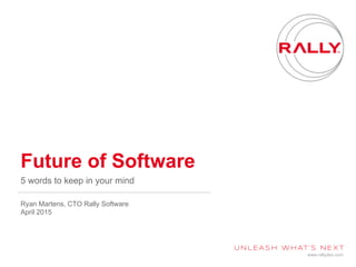 www.rallydev.com
Architecting and
Confronting a New
System to drive
Business Agility
@RallyON @RallySoftware
Slides: bit.ly/engineerbizagility
 