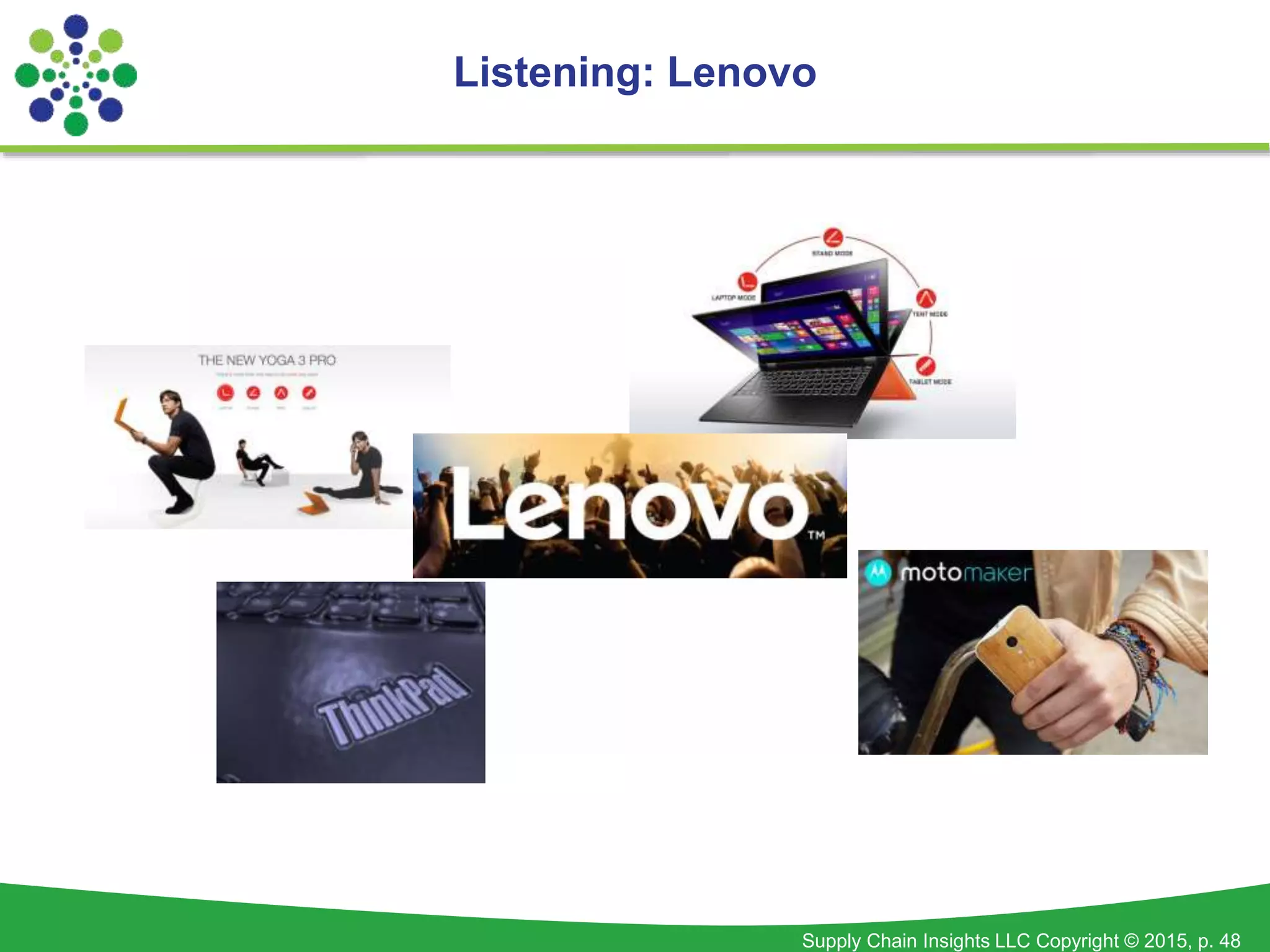 Supply Chain Insights LLC Copyright © 2015, p. 48
Listening: Lenovo
 