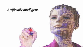 Artificially Intelligent