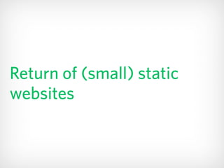 Return of (small) static
websites
 