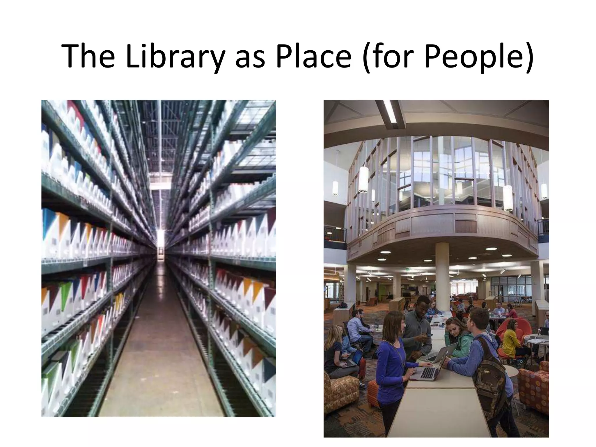 The Library as Place (for People)
 
