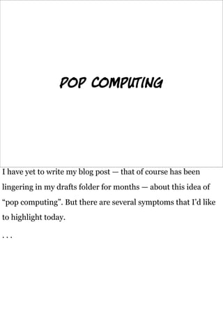 p        mputing




I have yet to write my blog post — that of course has been
lingering in my drafts folder for months —...