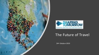 The Future of Travel
24th October 2019
 