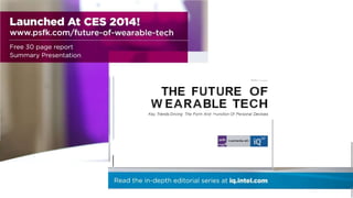 ..........,.,.,.

THE FUTURE OF
W EA R A BLE TECH
Key Trends Driving The Form And !=unction Of Personal Devices

 