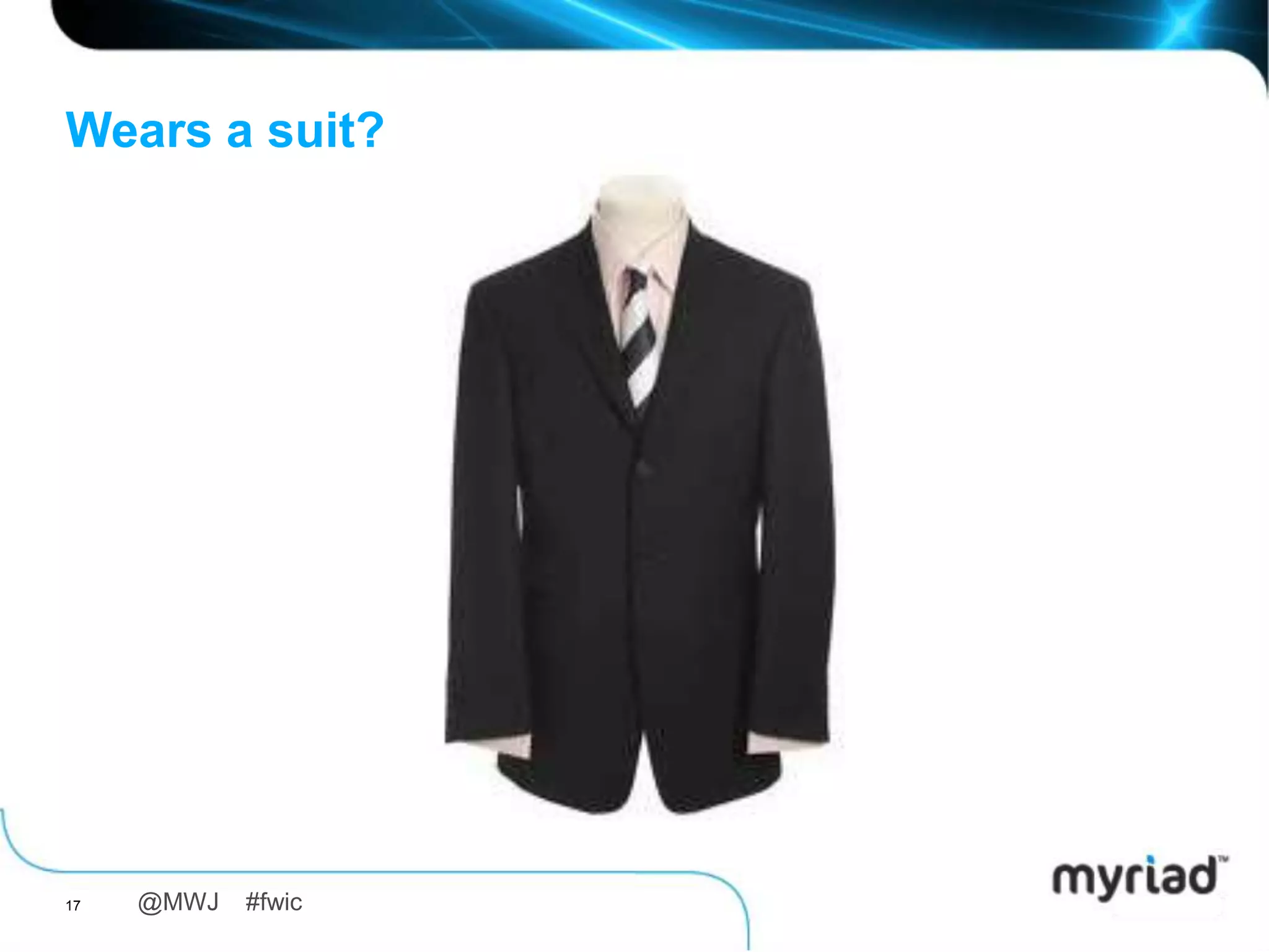 Wears a suit?




17   @MWJ   #fwic
 