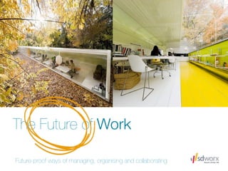 The Future of Work

Future-proof ways of managing, organising and collaborating
 