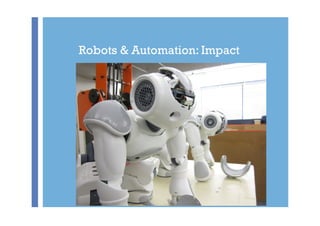 +
Robots & Automation: Impact
 