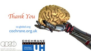 Thank You
ca-global.org 
cochrane.org.uk
 