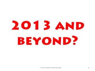 2013 and
 beyond?
   © 2012, Future of Talent Institute   16	
  
 