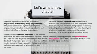 Let’s write a new
chapter
The three organisations above are examples of
organisations that are doing things very different...